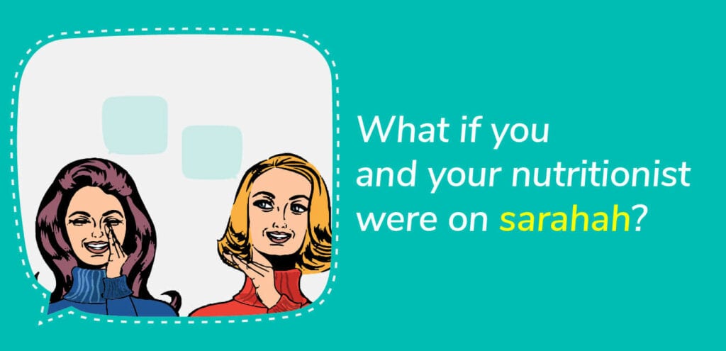 What if you and your nutritionist were?