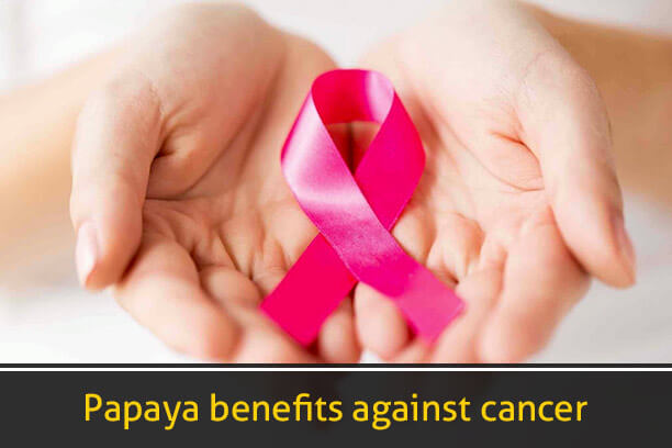 Papaya benefits against Cancer