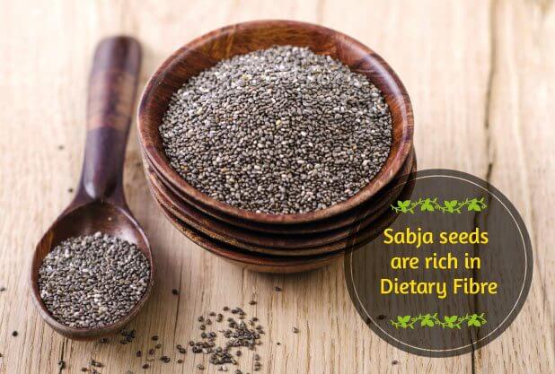 Sabja Seeds are rich in dietary fibre 